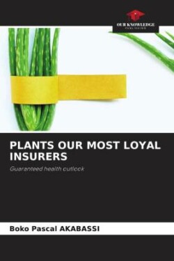 Plants Our Most Loyal Insurers