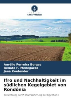 Ifro und Nachhaltigkeit im südlichen Kegelgebiet von Rondônia