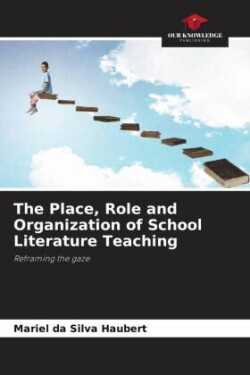 Place, Role and Organization of School Literature Teaching