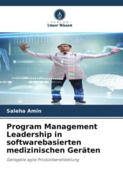 Program Management Leadership in softwarebasierten medizinischen Ger�ten