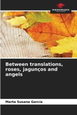 Between translations, roses, jagunços and angels