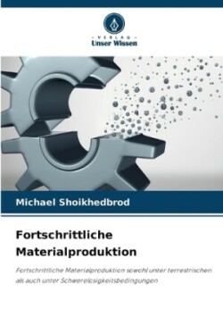 Fortschrittliche Materialproduktion