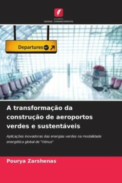 transformação da construção de aeroportos verdes e sustentáveis