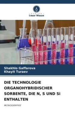 TECHNOLOGIE ORGANOHYBRIDISCHER SORBENTE, DIE N, S UND Si ENTHALTEN