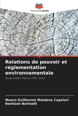 Relations de pouvoir et r�glementation environnementale