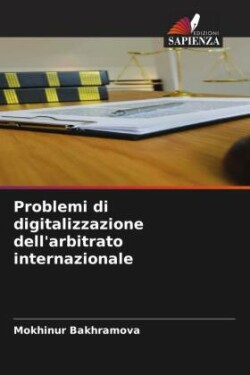 Problemi di digitalizzazione dell'arbitrato internazionale