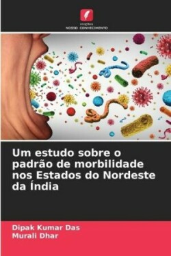 Um estudo sobre o padrão de morbilidade nos Estados do Nordeste da Índia