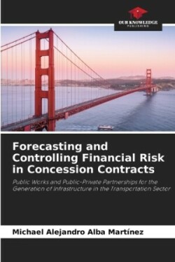 Forecasting and Controlling Financial Risk in Concession Contracts