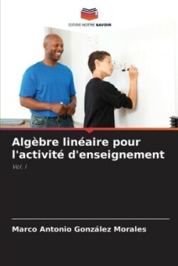 Algèbre linéaire pour l'activité d'enseignement