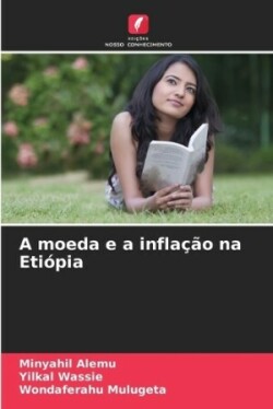 moeda e a infla��o na Eti�pia