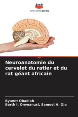 Neuroanatomie du cervelet du ratier et du rat g�ant africain