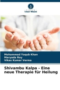 Shivambu Kalpa - Eine neue Therapie für Heilung