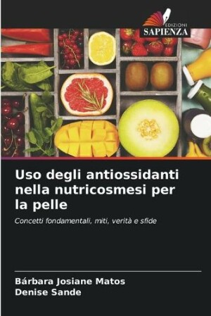 Uso degli antiossidanti nella nutricosmesi per la pelle