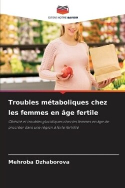 Troubles métaboliques chez les femmes en âge fertile