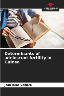 Determinants of adolescent fertility in Guinea