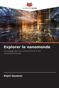 Explorer le nanomonde