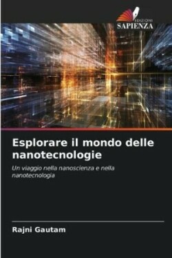 Esplorare il mondo delle nanotecnologie