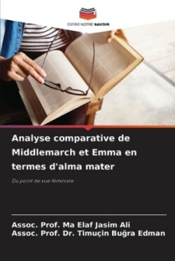 Analyse comparative de Middlemarch et Emma en termes d'alma mater