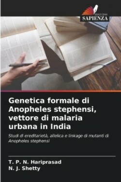 Genetica formale di Anopheles stephensi, vettore di malaria urbana in India