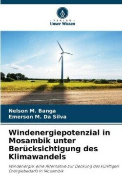 Windenergiepotenzial in Mosambik unter Ber�cksichtigung des Klimawandels
