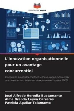 L'innovation organisationnelle pour un avantage concurrentiel