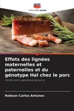 Effets des lignées maternelles et paternelles et du génotype Hal chez le porc