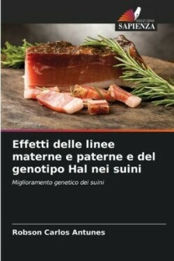 Effetti delle linee materne e paterne e del genotipo Hal nei suini