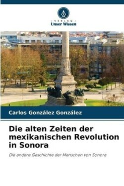 alten Zeiten der mexikanischen Revolution in Sonora