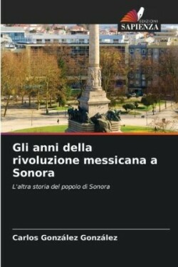 Gli anni della rivoluzione messicana a Sonora