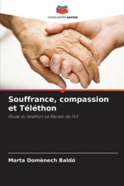 Souffrance, compassion et T�l�thon