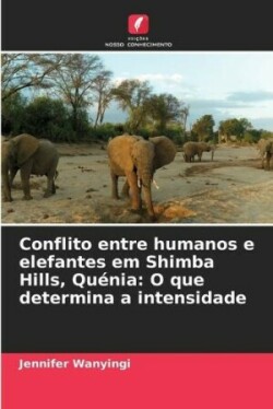 Conflito entre humanos e elefantes em Shimba Hills, Qu�nia