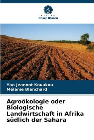 Agro�kologie oder Biologische Landwirtschaft in Afrika s�dlich der Sahara