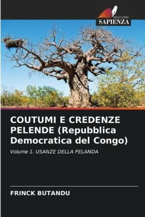 COUTUMI E CREDENZE PELENDE (Repubblica Democratica del Congo)