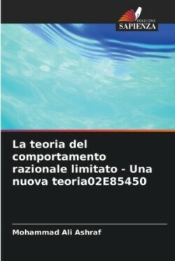 teoria del comportamento razionale limitato - Una nuova teoria02E85450