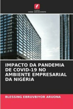 Impacto Da Pandemia de Covid-19 No Ambiente Empresarial Da Nigéria