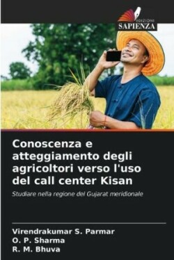 Conoscenza e atteggiamento degli agricoltori verso l'uso del call center Kisan