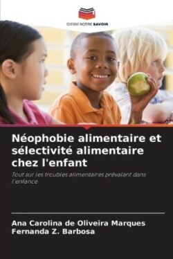 N�ophobie alimentaire et s�lectivit� alimentaire chez l'enfant