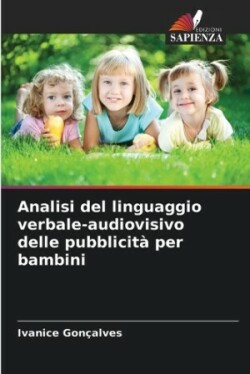 Analisi del linguaggio verbale-audiovisivo delle pubblicit� per bambini