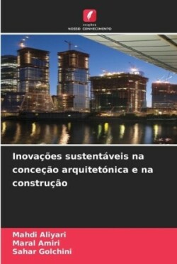 Inovações sustentáveis na conceção arquitetónica e na construção