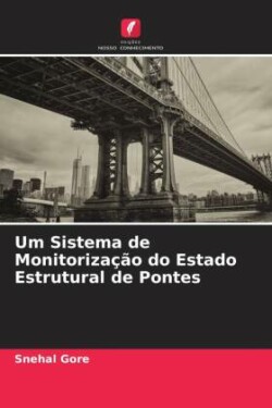 Um Sistema de Monitoriza��o do Estado Estrutural de Pontes