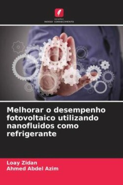 Melhorar o desempenho fotovoltaico utilizando nanofluidos como refrigerante