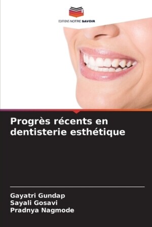 Progr�s r�cents en dentisterie esth�tique