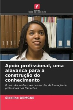 Apoio profissional, uma alavanca para a construção do conhecimento