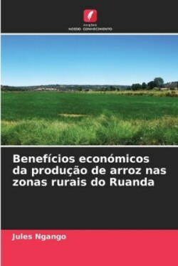 Benef�cios econ�micos da produ��o de arroz nas zonas rurais do Ruanda