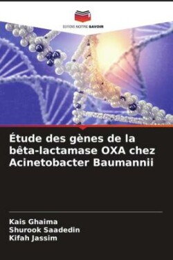 �tude des g�nes de la b�ta-lactamase OXA chez Acinetobacter Baumannii