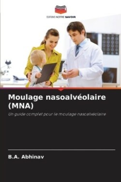 Moulage nasoalv�olaire (MNA)