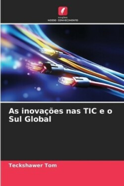 As inova��es nas TIC e o Sul Global