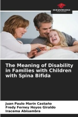 Meaning of Disability in Families with Children with Spina Bifida