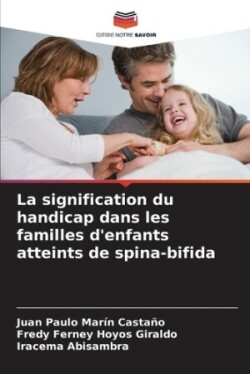 signification du handicap dans les familles d'enfants atteints de spina-bifida