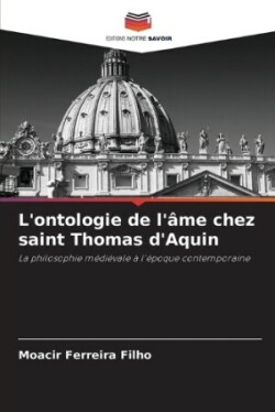 L'ontologie de l'�me chez saint Thomas d'Aquin